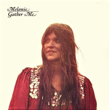 Melanie -  Gather Me